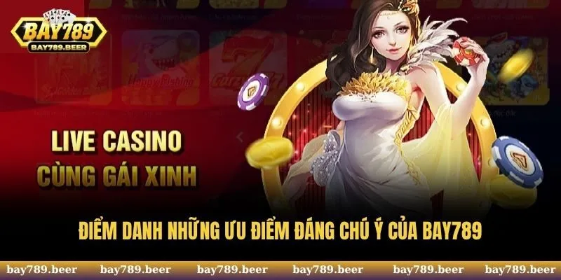 Điểm danh những ưu điểm đáng chú ý của Bay789