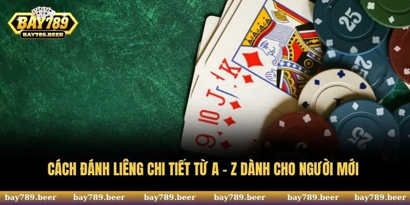 Bật Mí Cách Đánh Liêng Đơn Giản Và Dễ Hiểu Cho Newbie