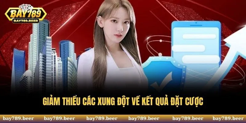 Miễn trừ trách nhiệm giúp giảm thiểu các xung đột về kết quả đặt cược